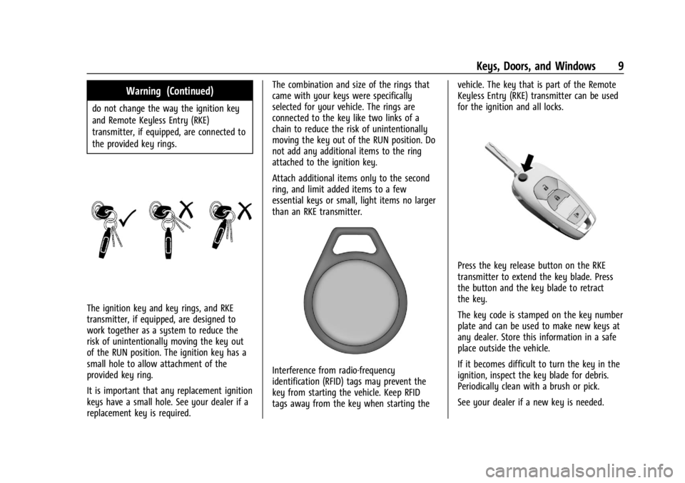 CHEVROLET TRAX 2024  Owners Manual Chevrolet TRAX Owner Manual (GMNA-Localizing-U.S./Canada/Mexico-
17041293) - 2024 - CRC - 12/6/22
Keys, Doors, and Windows 9
Warning (Continued)
do not change the way the ignition key
and Remote Keyle