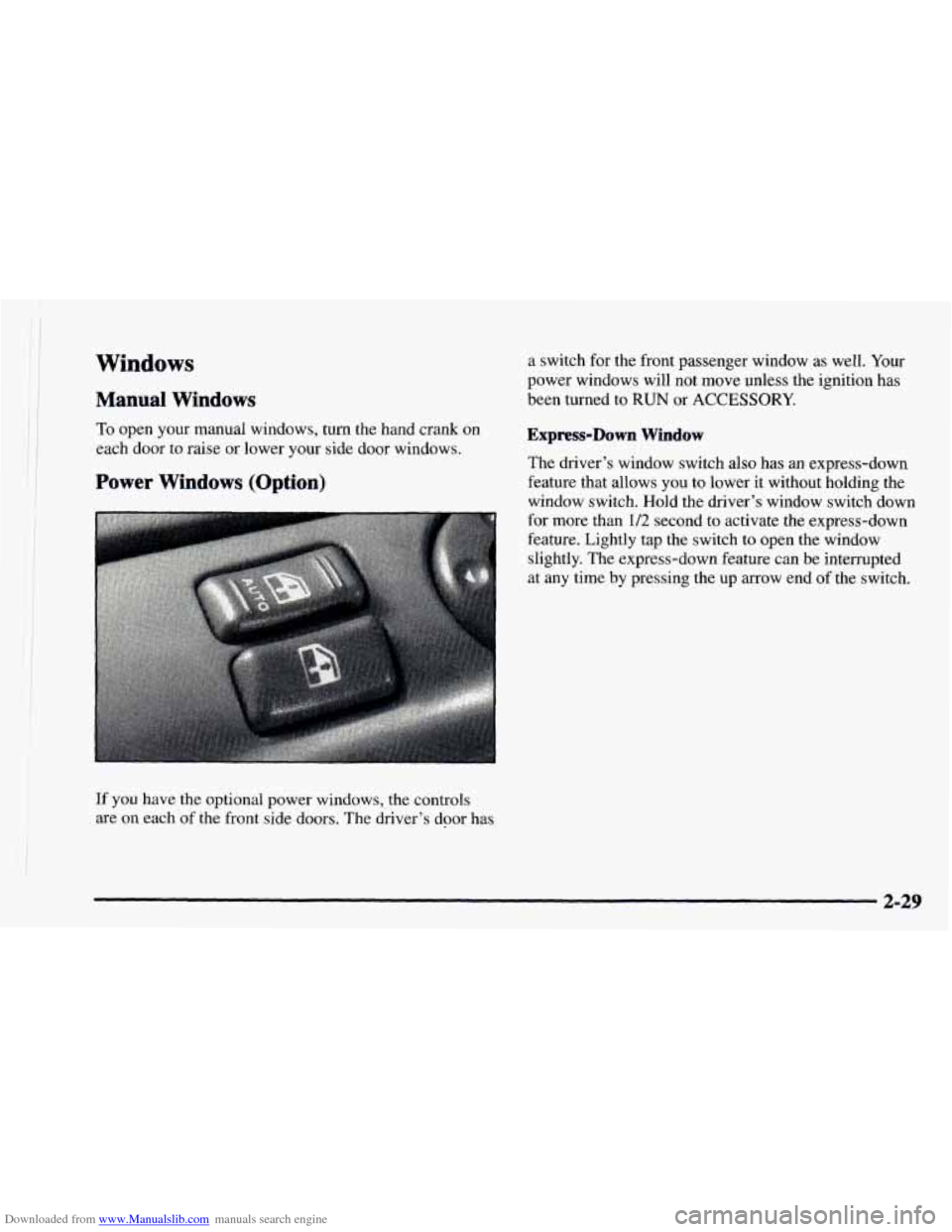 CHEVROLET ASTRO 1997 2.G Owners Manual Downloaded from www.Manualslib.com manuals search engine Windows 
Manual Windows 
To open your manual windows, turn the hand crank on 
each  door  to  raise  or  lower your side door windows. 
Power W
