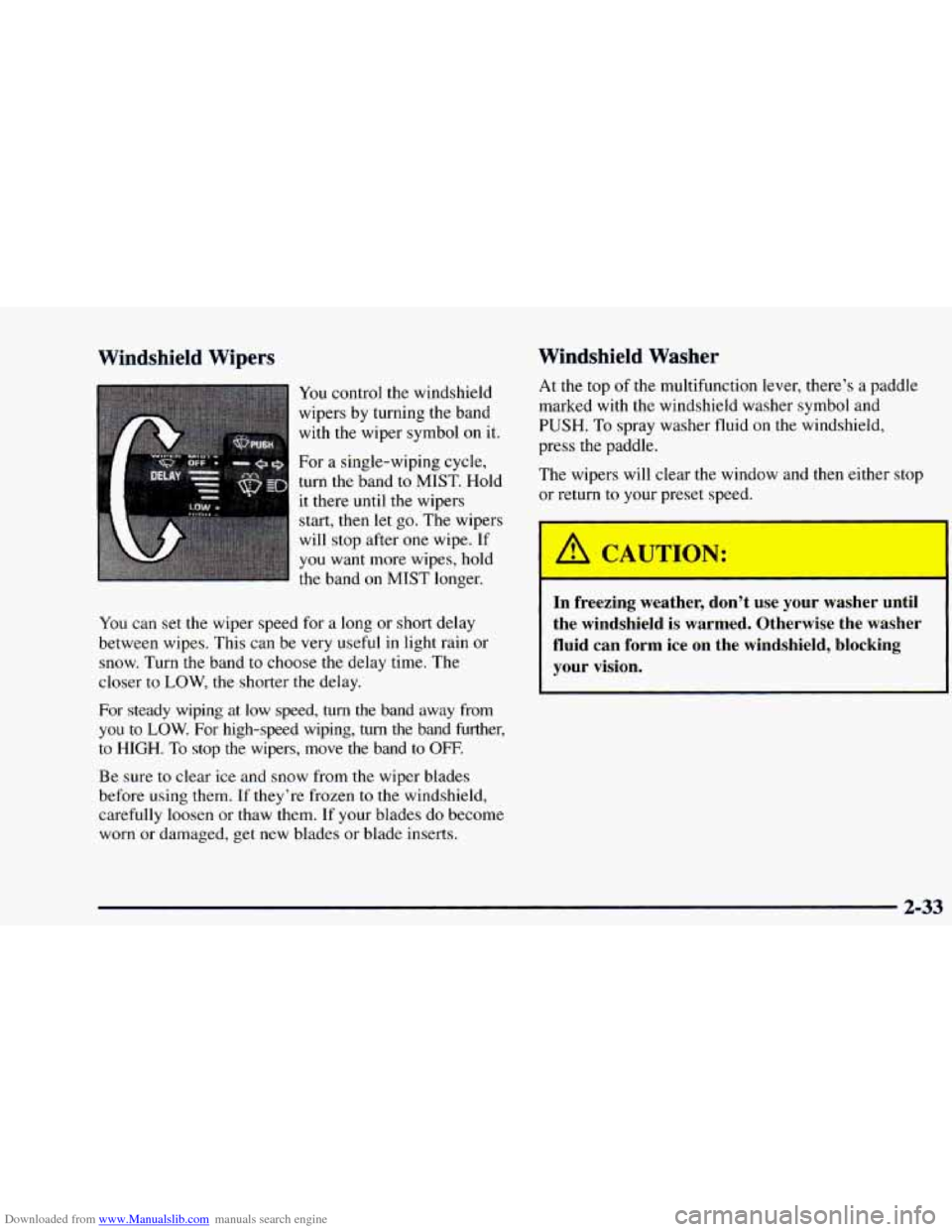 CHEVROLET ASTRO 1997 2.G Owners Manual Downloaded from www.Manualslib.com manuals search engine Windshield  Washer 
Windshielr  Wipers 
You  control  the  windshield 
wipers by turning the band 
with  the wiper 
symbol on it. 
For a  sing