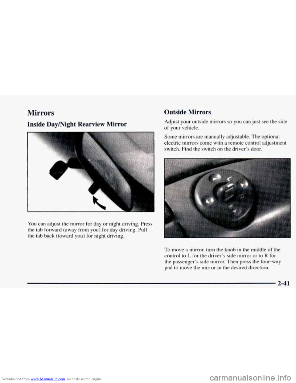 CHEVROLET ASTRO 1997 2.G Owners Manual Downloaded from www.Manualslib.com manuals search engine Mirrors 
Inside  Daymight  Rearview  Mirror Outside 
Mirrors 
Adjust your 
outside mirrors so you can just  see  the side 
of your vehicle. 
So