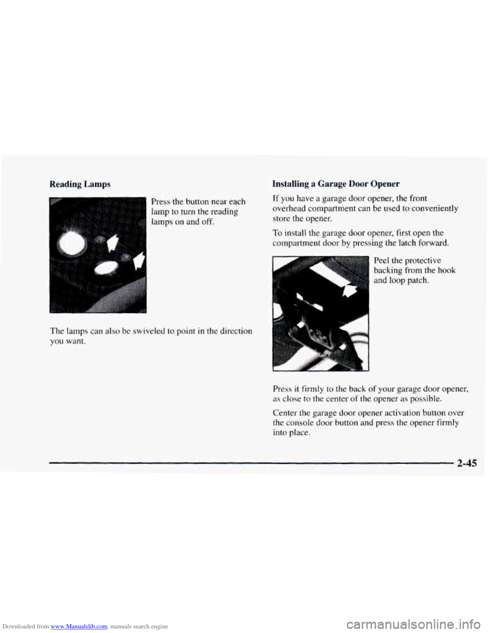 CHEVROLET ASTRO 1997 2.G Owners Manual Downloaded from www.Manualslib.com manuals search engine Reading  Lamps 
Press the button  near  each 
lamp  to turn the reading 
lamps on and  off. 
The  lamps can 
also be swiveled to point  in the 