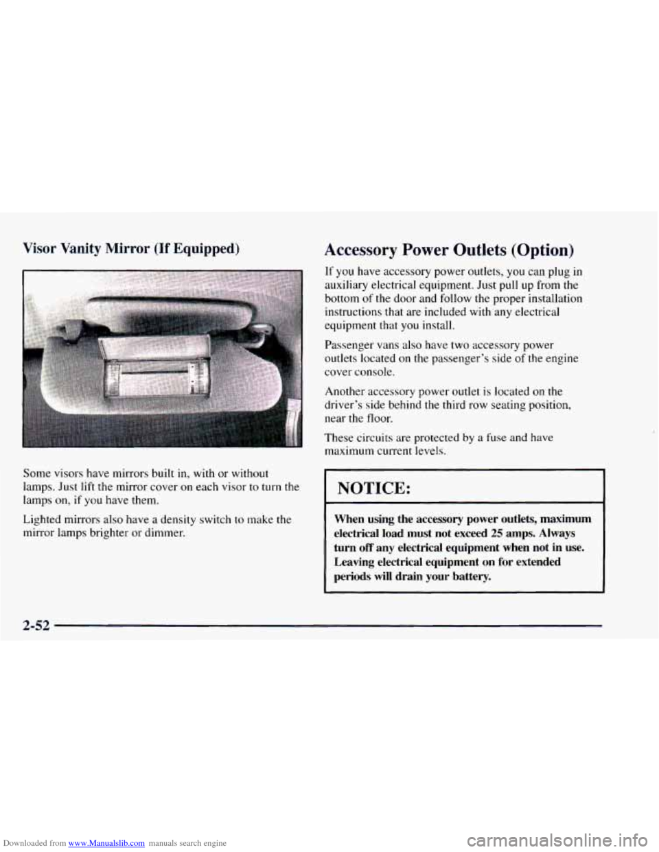 CHEVROLET ASTRO 1997 2.G Owners Manual Downloaded from www.Manualslib.com manuals search engine Visor Vanity Mirror (If Equipped)
Some visors have mirrors built in, with or without
lamps. Just lift the mirror cover
on each visor t CHEVROLET ASTRO 1997 2.G Owners Manual Downloaded from www.Manualslib.com manuals search engine Visor Vanity Mirror (If Equipped)
Some visors have mirrors built in, with or without
lamps. Just lift the mirror cover
on each visor t