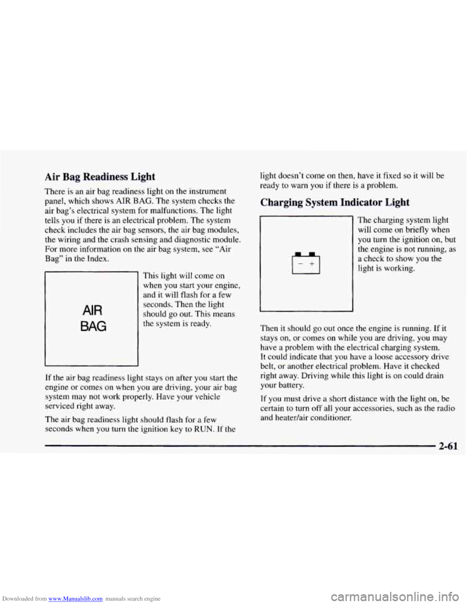 CHEVROLET ASTRO 1997 2.G Owners Manual Downloaded from www.Manualslib.com manuals search engine Air  Bag  Readiness  Light 
There is an  air  bag  readiness  light  on  the instrument 
panel,  which shows 
AIR BAG. The system checks the 
a