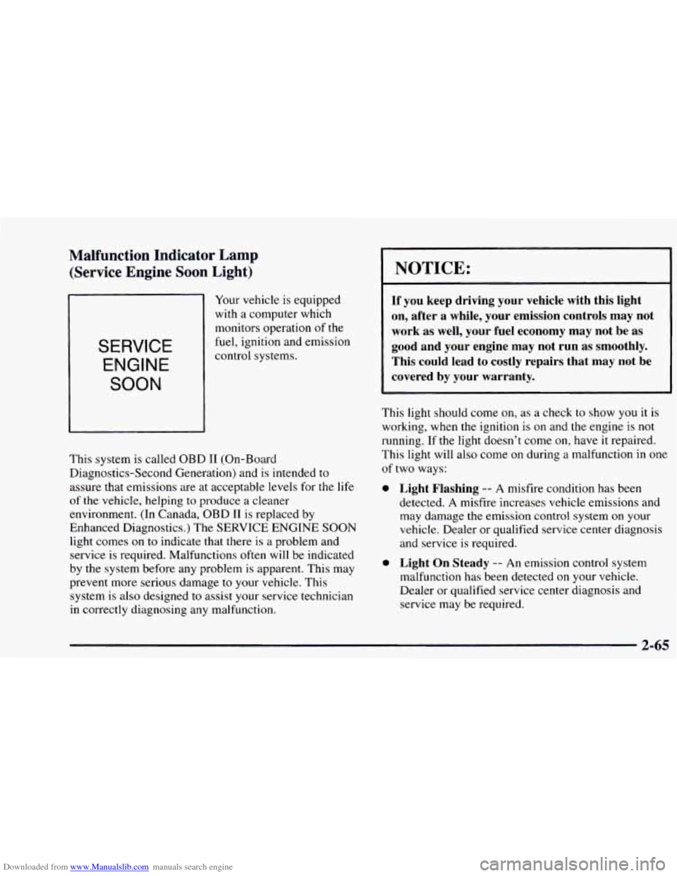 CHEVROLET ASTRO 1997 2.G Owners Manual Downloaded from www.Manualslib.com manuals search engine Malfunction Indicator Lamp (Service Engine Soon Light)
Your vehicle is equipped
with a computer which
monitors operation of the
CHEVROLET ASTRO 1997 2.G Owners Manual Downloaded from www.Manualslib.com manuals search engine Malfunction Indicator Lamp (Service Engine Soon Light)
Your vehicle is equipped
with a computer which
monitors operation of the
