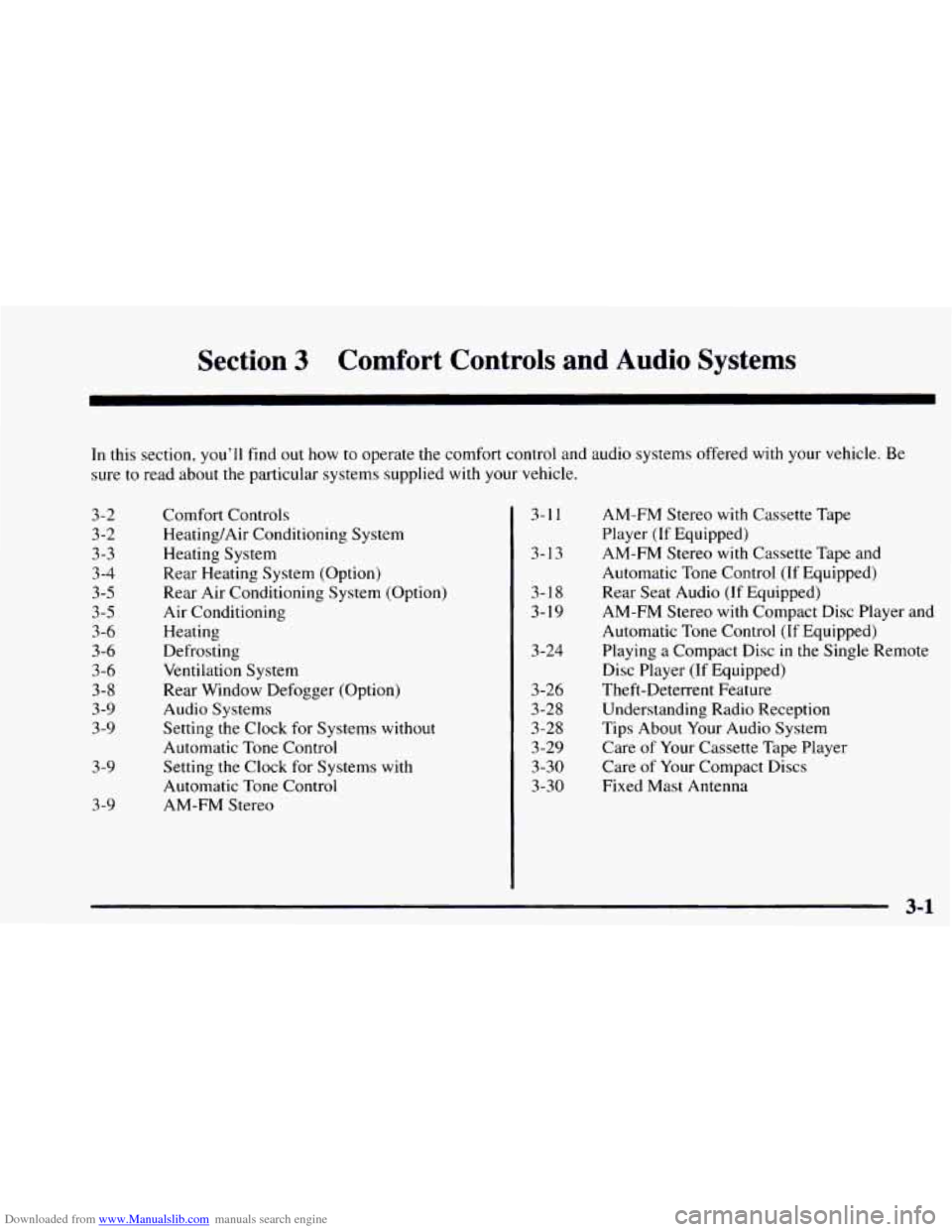 CHEVROLET ASTRO 1997 2.G Owners Manual Downloaded from www.Manualslib.com manuals search engine Section 3 Comfort Controls and Audio Systems
In this section, you’ll find out how to operate the comfort control and audio systems CHEVROLET ASTRO 1997 2.G Owners Manual Downloaded from www.Manualslib.com manuals search engine Section 3 Comfort Controls and Audio Systems
In this section, you’ll find out how to operate the comfort control and audio systems