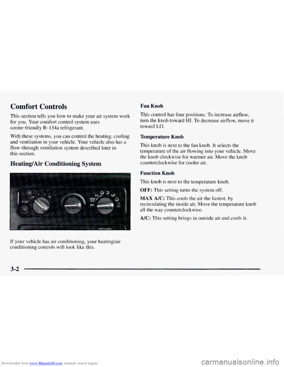 CHEVROLET ASTRO 1997 2.G Owners Manual Downloaded from www.Manualslib.com manuals search engine Comfort Controls 
This section tells you  how to make your air system work 
for  you.  Your  comfort control system uses 
ozone-friendly 
R- 13