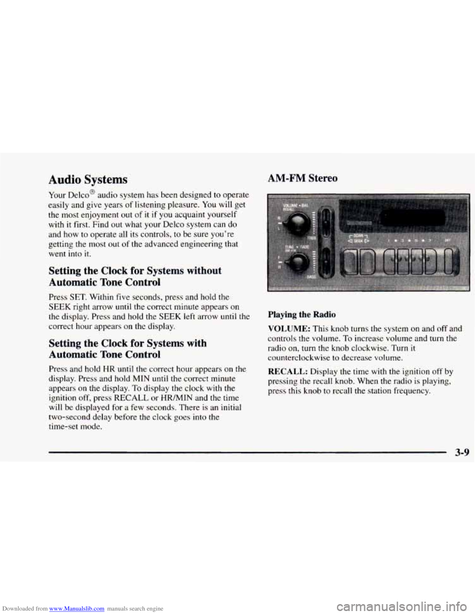 CHEVROLET ASTRO 1997 2.G Owners Manual Downloaded from www.Manualslib.com manuals search engine Audio Systems 
Your Delco@  audio  system has been designed  to  operate 
easily and  give  years 
of listening pleasure. You will get 
the mos