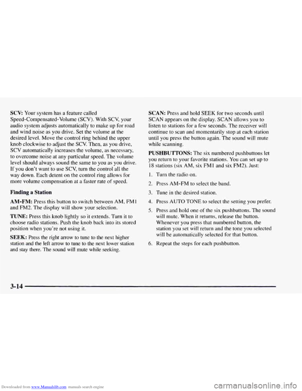 CHEVROLET ASTRO 1997 2.G Owners Manual Downloaded from www.Manualslib.com manuals search engine SCV Your system  has a  feature  called 
Speed-Compensated-Volume (SCV).  With 
SCV, your 
audio  system  adjusts  automatically  to make  up f