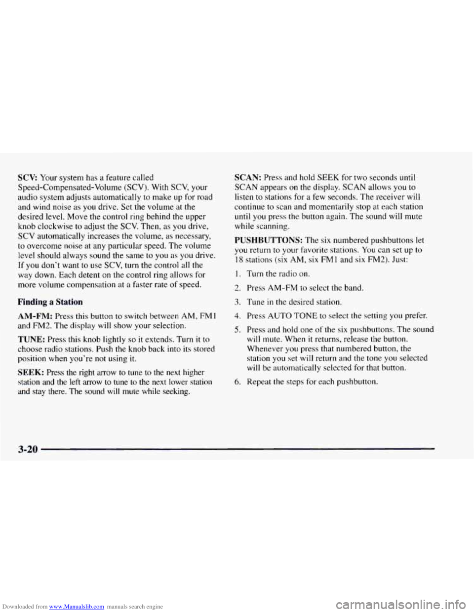 CHEVROLET ASTRO 1997 2.G Owners Manual Downloaded from www.Manualslib.com manuals search engine SCV Your system has a feature called
Speed-Compensated-Volume (SCV). With SCV, your
audio system adjusts automatically to make
up for CHEVROLET ASTRO 1997 2.G Owners Manual Downloaded from www.Manualslib.com manuals search engine SCV Your system has a feature called
Speed-Compensated-Volume (SCV). With SCV, your
audio system adjusts automatically to make
up for