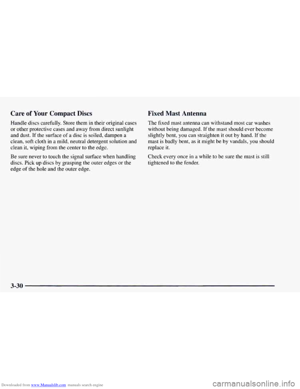 CHEVROLET ASTRO 1997 2.G Owners Manual Downloaded from www.Manualslib.com manuals search engine Care of Your  Compact  Discs 
Handle discs carefully. Store them in their original cases 
or  other protective cases and away from direct sunli