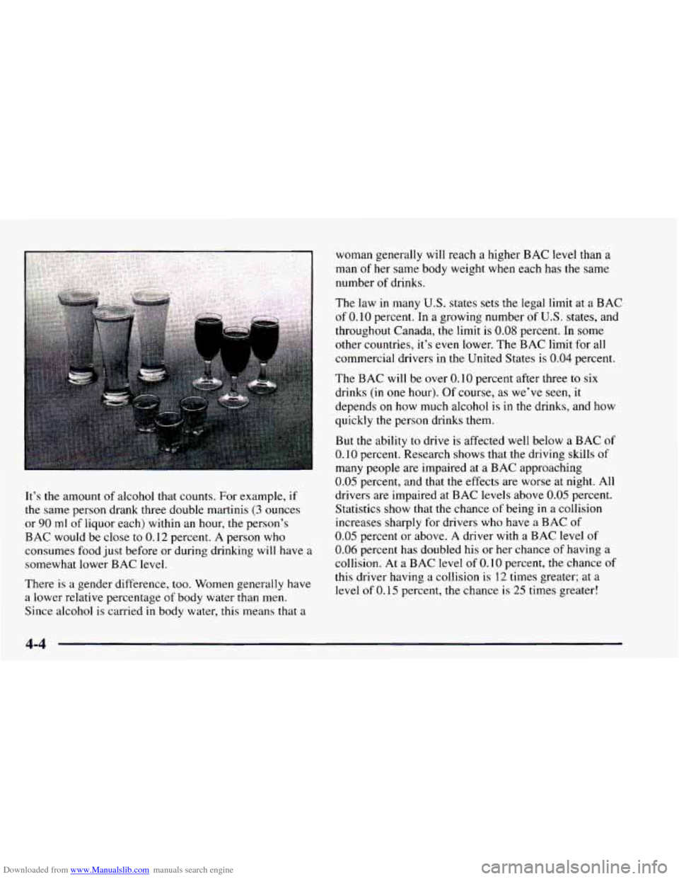 CHEVROLET ASTRO 1997 2.G Owners Manual Downloaded from www.Manualslib.com manuals search engine It’s the amount  of alcohol that  counts. For example, if 
the same person drank three double martinis (3 ounces 
or 
90 ml  of  liquor  each