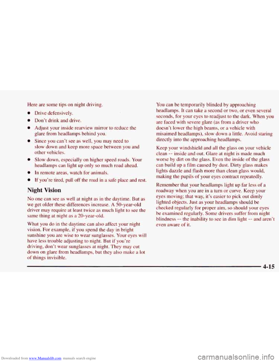 CHEVROLET ASTRO 1997 2.G Owners Manual Downloaded from www.Manualslib.com manuals search engine Here are some tips on night driving.
a
a
a
a
a
a
a
Drive defensively.
Don’t drink and drive.
Adjust your inside rearview mirror t CHEVROLET ASTRO 1997 2.G Owners Manual Downloaded from www.Manualslib.com manuals search engine Here are some tips on night driving.
a
a
a
a
a
a
a
Drive defensively.
Don’t drink and drive.
Adjust your inside rearview mirror t