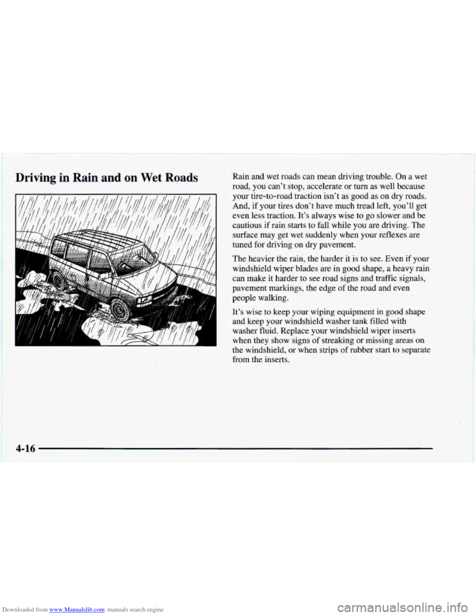 CHEVROLET ASTRO 1997 2.G Owners Manual Downloaded from www.Manualslib.com manuals search engine Driving  in  Rain  and  on Wet Roads Rain and wet roads can mean driving trouble.  On a wet 
road,  you can’t stop, accelerate  or turn as we