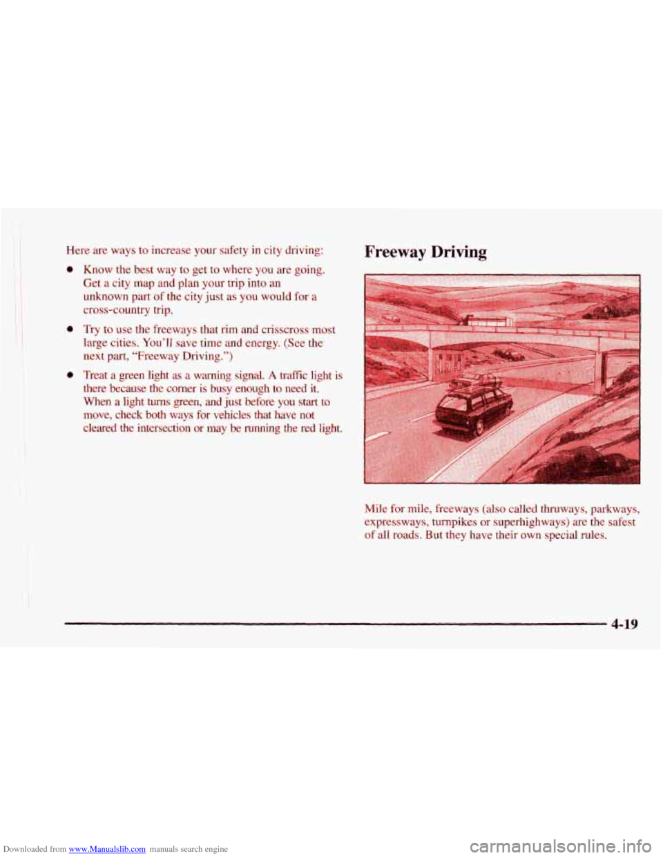 CHEVROLET ASTRO 1997 2.G User Guide Downloaded from www.Manualslib.com manuals search engine Here are ways to increase your safety in city driving: 
0 Know the  best  way  to get to where  you are going. 
Get a city  map and plan your t