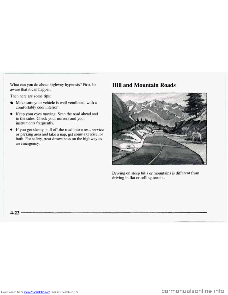 CHEVROLET ASTRO 1997 2.G Owners Manual Downloaded from www.Manualslib.com manuals search engine What can you do about highway hypnosis? First,  be 
aware that it can happen. 
Then here 
are some  tips: 
Make sure your vehicle is well venti