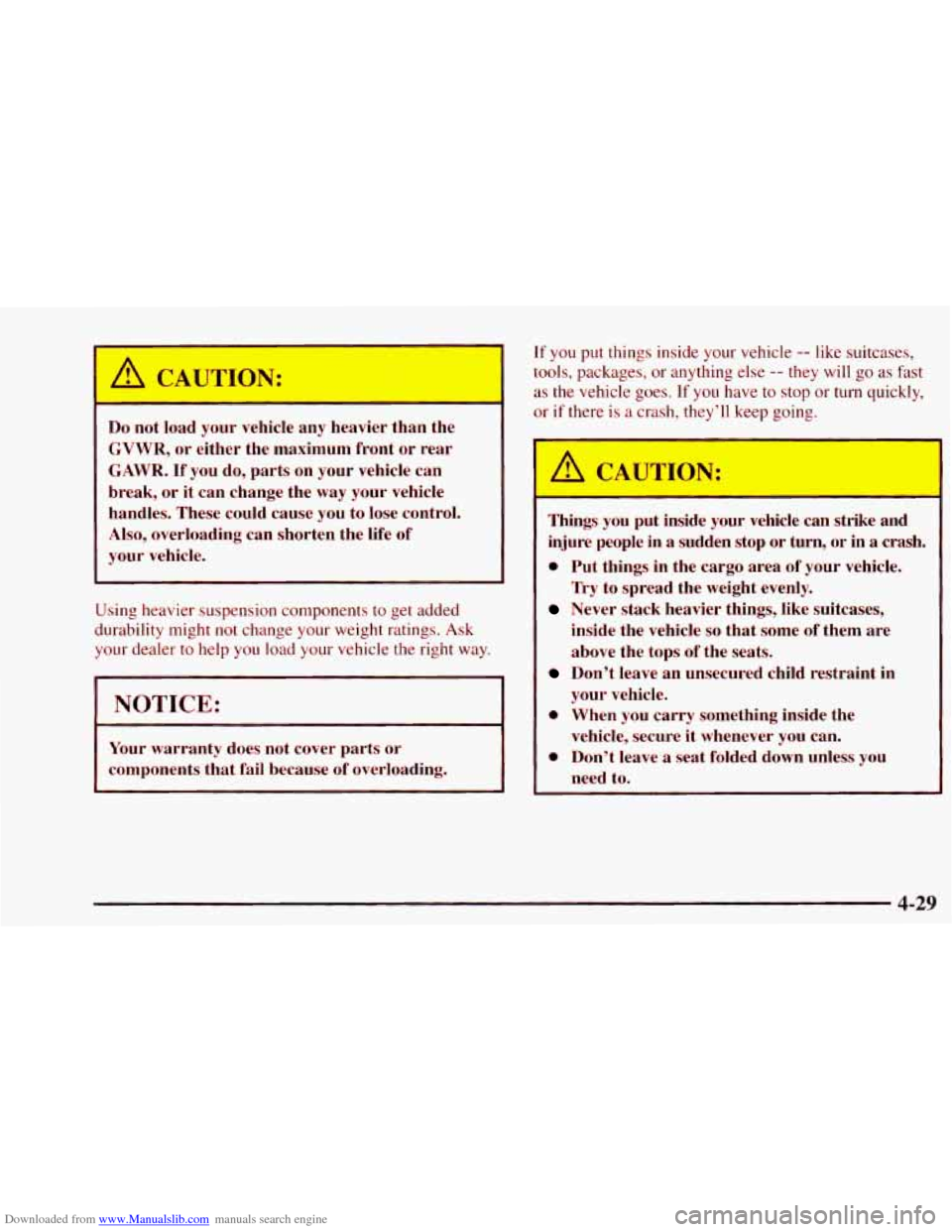 CHEVROLET ASTRO 1997 2.G Owners Manual Downloaded from www.Manualslib.com manuals search engine I A CAUTION: 
Do not load  your  vehicle  any heavier  than the 
GVWR,  or either  the maximum 
front or rear 
GAWR. 
If you  do,  parts on you