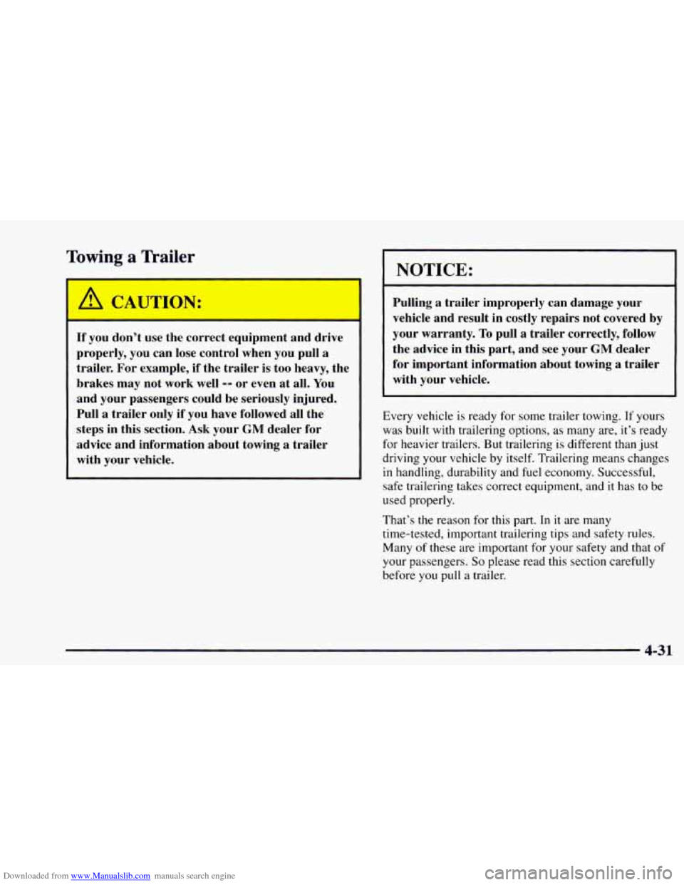 CHEVROLET ASTRO 1997 2.G Owners Manual Downloaded from www.Manualslib.com manuals search engine Towing a Trailer 
I 
If you  don’t  use  the  correct  equipment  and  drive 
properly,  you can lose  control  when  you pull  a 
trailer.  