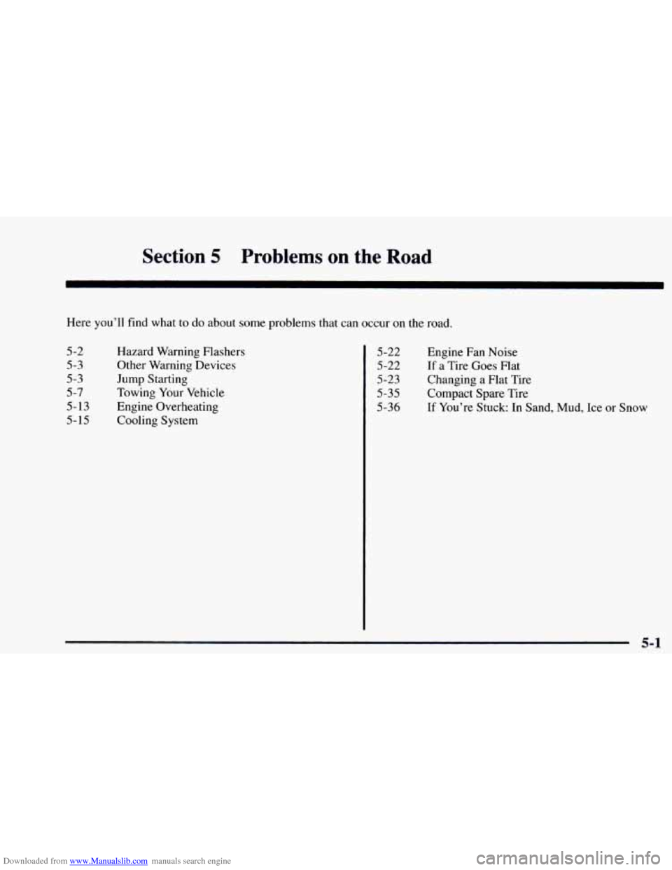 CHEVROLET ASTRO 1997 2.G Owners Manual Downloaded from www.Manualslib.com manuals search engine Section 5 Problems on the Road 
Here you’ll find what to  do about  some  problems  that  can occur  on the road. 
5-2 
5-3 
5-3 
5-7 
5- 13 