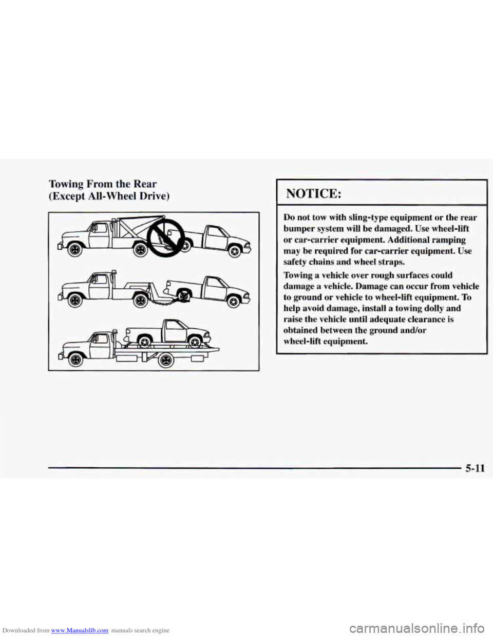 CHEVROLET ASTRO 1997 2.G Owners Manual Downloaded from www.Manualslib.com manuals search engine Towing From  the  Rear 
(Except  All-Wheel  Drive) I 
NOTICE: 
Do not tow  with  sling-type  equipment or the  rear 
bumper  system  will  be  