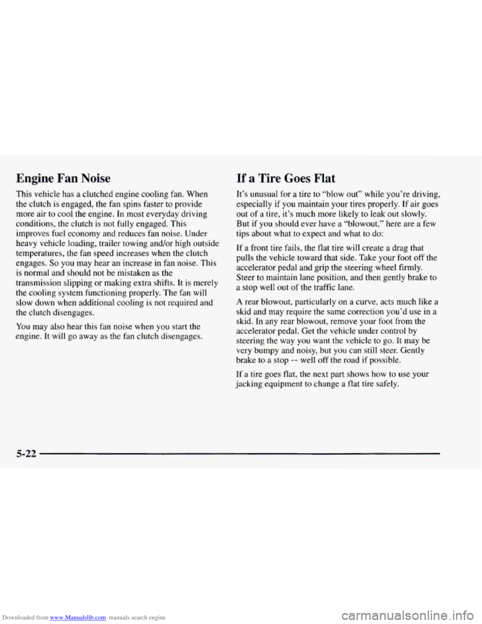 CHEVROLET ASTRO 1997 2.G Owners Manual Downloaded from www.Manualslib.com manuals search engine Engine Fan Noise 
This vehicle has  a  clutched  engine  cooling  fan. When 
the clutch is  engaged,  the fan  spins  faster  to  provide 
more