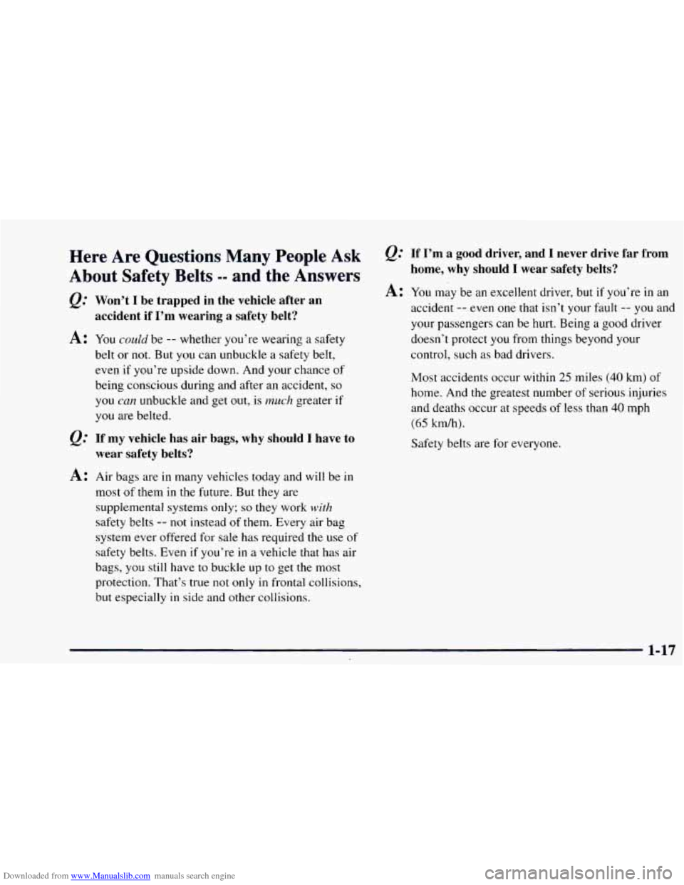 CHEVROLET ASTRO 1997 2.G Owners Manual Downloaded from www.Manualslib.com manuals search engine Here  Are  Questions  Many  People Ask 
About  Safety  Belts -- and  the  Answers 
Q.’ Won’t I be  trapped  in  the  vehicle  after  an 
ac