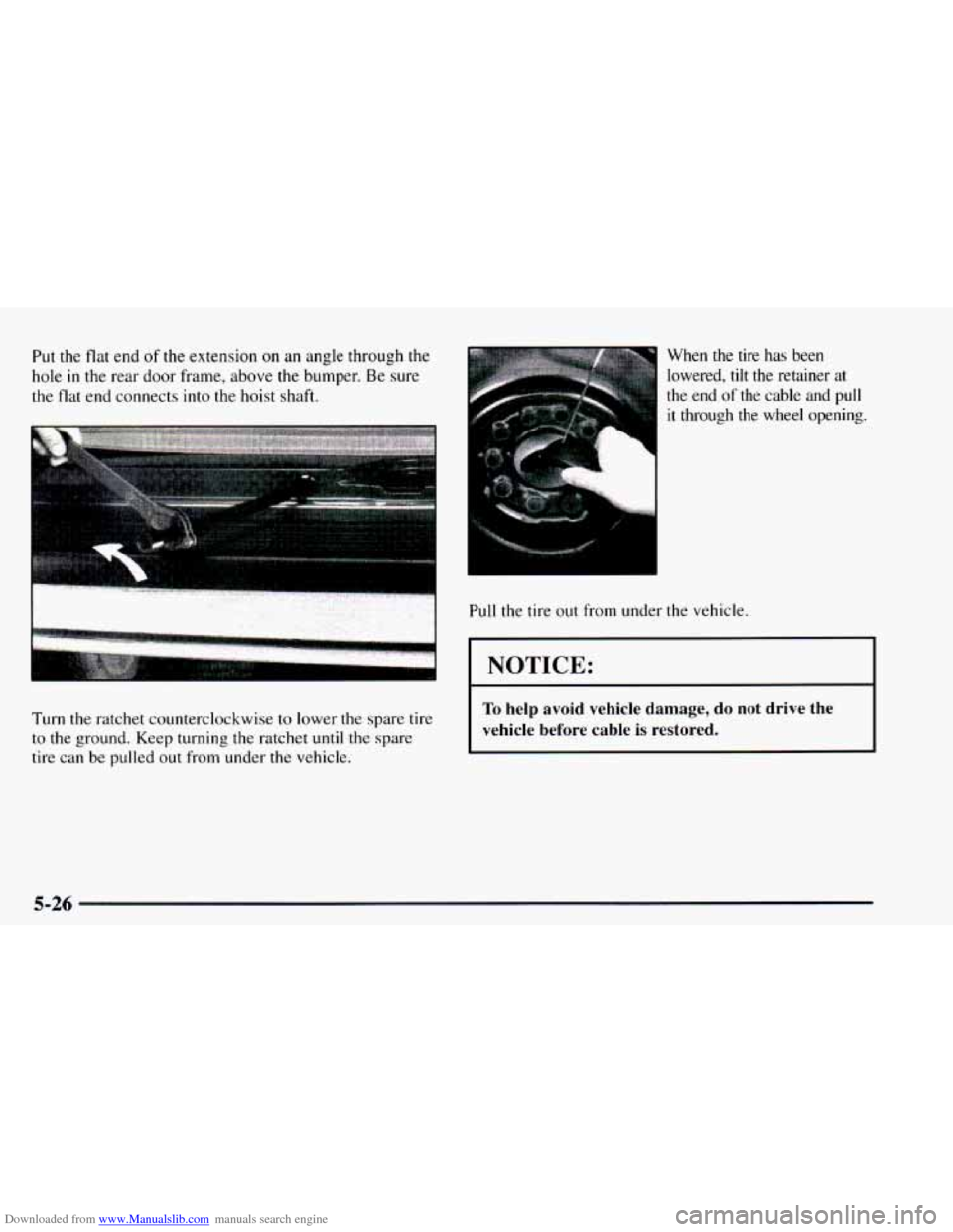 CHEVROLET ASTRO 1997 2.G Owners Manual Downloaded from www.Manualslib.com manuals search engine Put the flat end of the extension on an angle  through the 
hole in the rear door  frame, above the bumper.  Be sure 
the flat  end  connects i