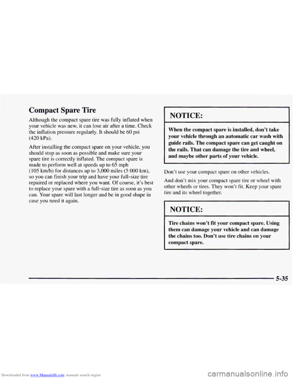 CHEVROLET ASTRO 1997 2.G Owners Manual Downloaded from www.Manualslib.com manuals search engine Compact  Spare  Tire 
Although the compact spare  tire was fully inflated when 
your  vehicle  was new,  it  can  lose  air  after  a time.  Ch