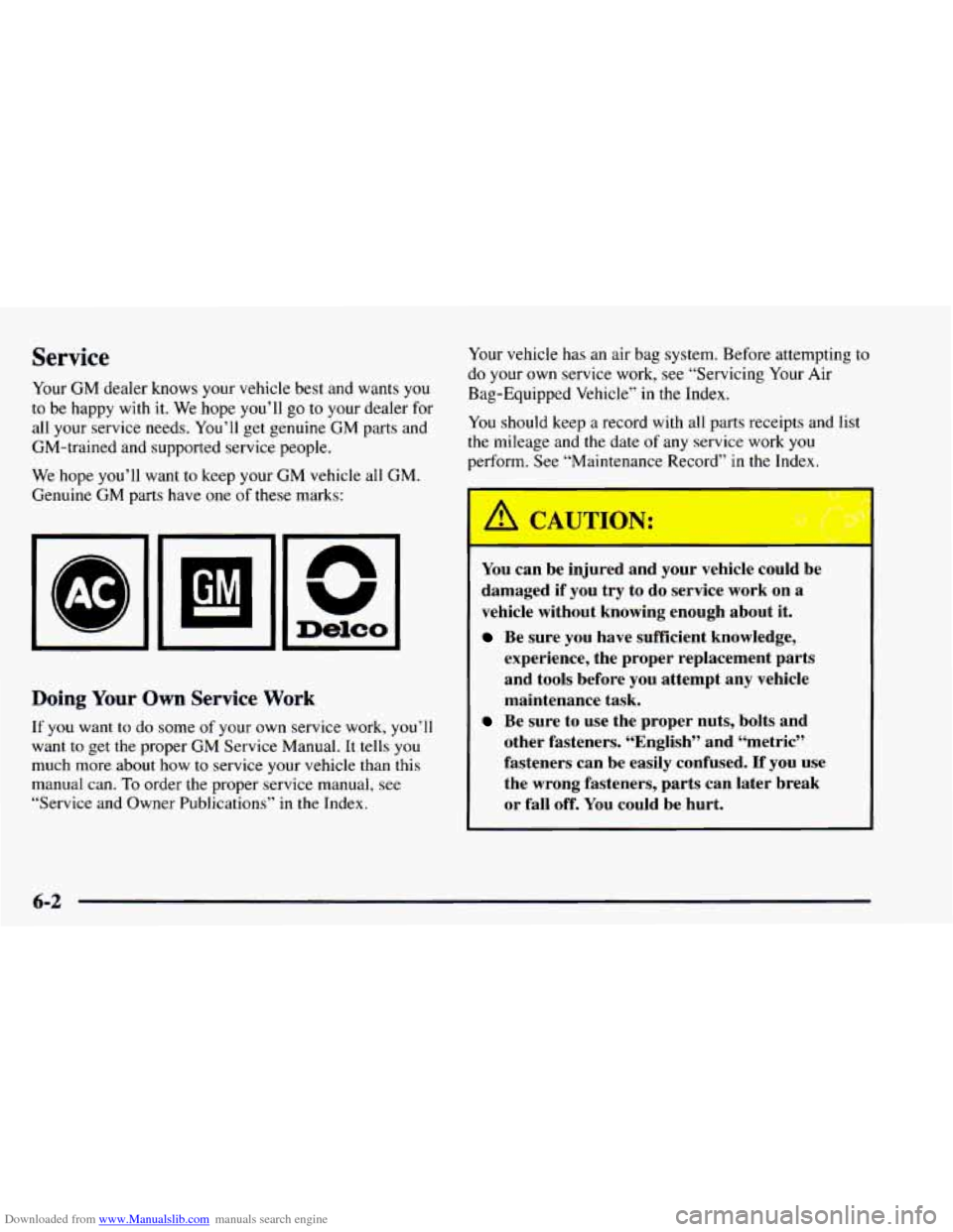 CHEVROLET ASTRO 1997 2.G Owners Manual Downloaded from www.Manualslib.com manuals search engine Service 
Your GM dealer  knows your vehicle best and wants  you 
to  be  happy with 
it. We  hope you’ll go to your  dealer for 
all your ser