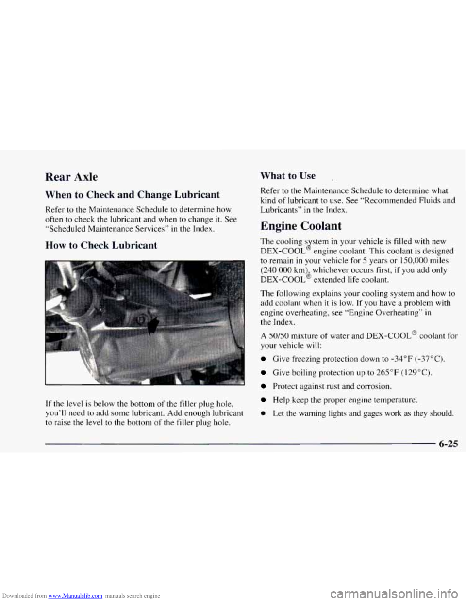 CHEVROLET ASTRO 1997 2.G User Guide Downloaded from www.Manualslib.com manuals search engine Rear Axle What  to  Use . 
When  to  Check  and  Change  Lubricant 
Refer to the Maintenance  Schedule to  determine how 
often 
to check the l
