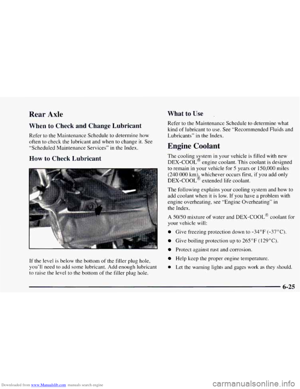 CHEVROLET ASTRO 1997 2.G Owners Manual Downloaded from www.Manualslib.com manuals search engine Rear Axle What to Use .
When to Check and Change Lubricant
Refer to the Maintenance Schedule to determine how
often
to check the l CHEVROLET ASTRO 1997 2.G Owners Manual Downloaded from www.Manualslib.com manuals search engine Rear Axle What to Use .
When to Check and Change Lubricant
Refer to the Maintenance Schedule to determine how
often
to check the l