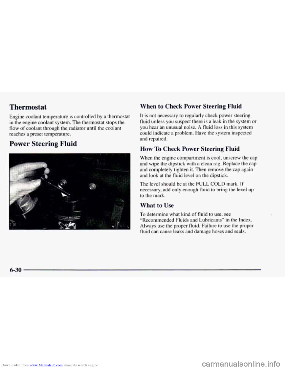 CHEVROLET ASTRO 1997 2.G Owners Manual Downloaded from www.Manualslib.com manuals search engine Thermostat
Engine coolant temperature is controlled by a thermostat
in the engine coolant system. The thermostat stops the
flow
of cool CHEVROLET ASTRO 1997 2.G Owners Manual Downloaded from www.Manualslib.com manuals search engine Thermostat
Engine coolant temperature is controlled by a thermostat
in the engine coolant system. The thermostat stops the
flow
of cool