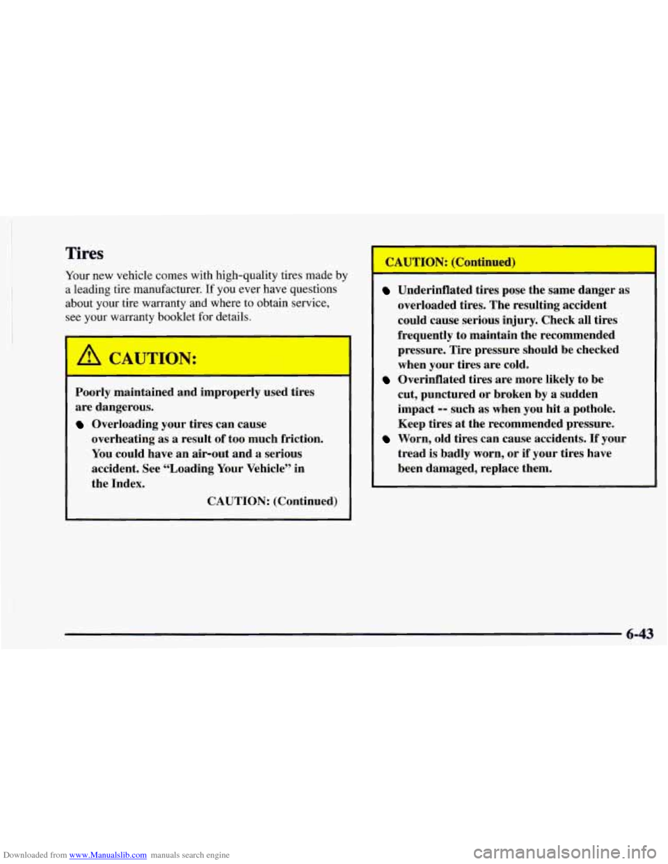 CHEVROLET ASTRO 1997 2.G Owners Manual Downloaded from www.Manualslib.com manuals search engine Tires 
Your  new vehicle comes  with high-quality  tires  made  by 
a  leading  tire manufacturer.  If you  ever  have  questions 
about  your 