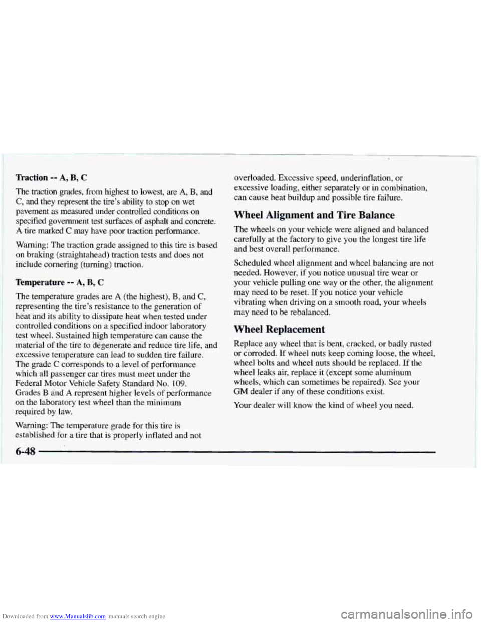 CHEVROLET ASTRO 1997 2.G Owners Manual Downloaded from www.Manualslib.com manuals search engine Traction -- A, B, C 
The traction  grades,  from highest  to lowest,  are A, €3, and 
C, and  they  represent  the  tire’s  ability  to sto