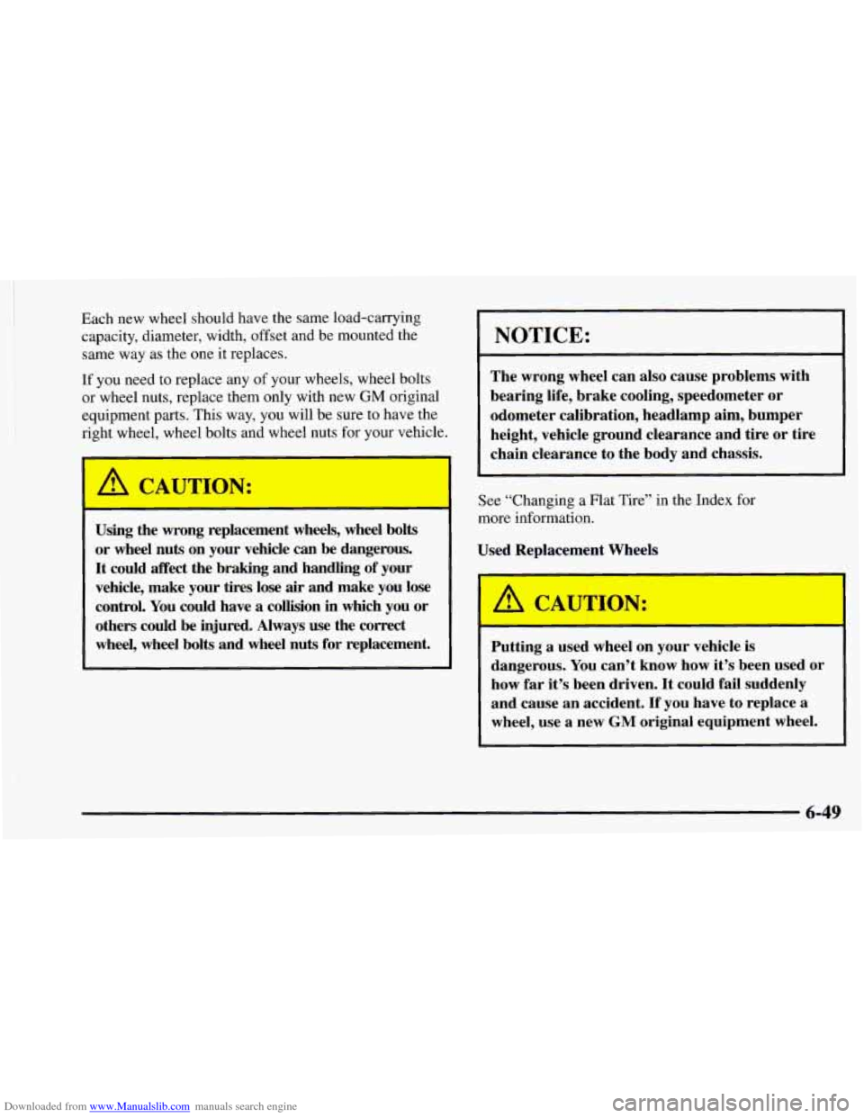 CHEVROLET ASTRO 1997 2.G Owners Manual Downloaded from www.Manualslib.com manuals search engine Each new wheel should have the same load-carrying 
capacity, diameter, width, offset and be mounted the 
same  way as the  one  it replaces. 
I