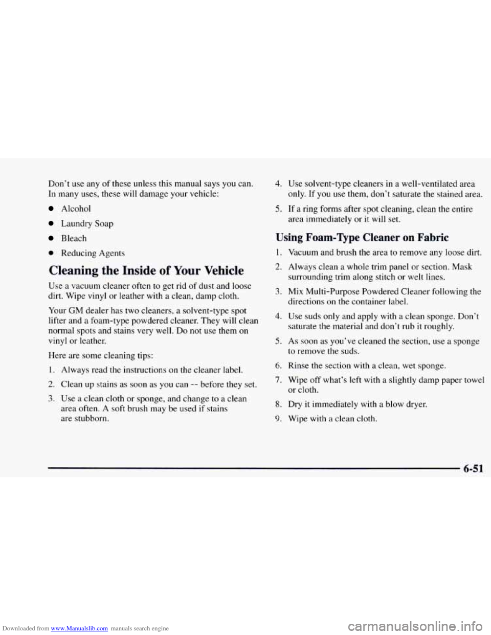 CHEVROLET ASTRO 1997 2.G Owners Manual Downloaded from www.Manualslib.com manuals search engine Don’t use any of these unless  this manual  says you can. 
In many uses,  these will damage your vehicle: 
Alcohol 
Laundry  Soap 
Bleach 
0 