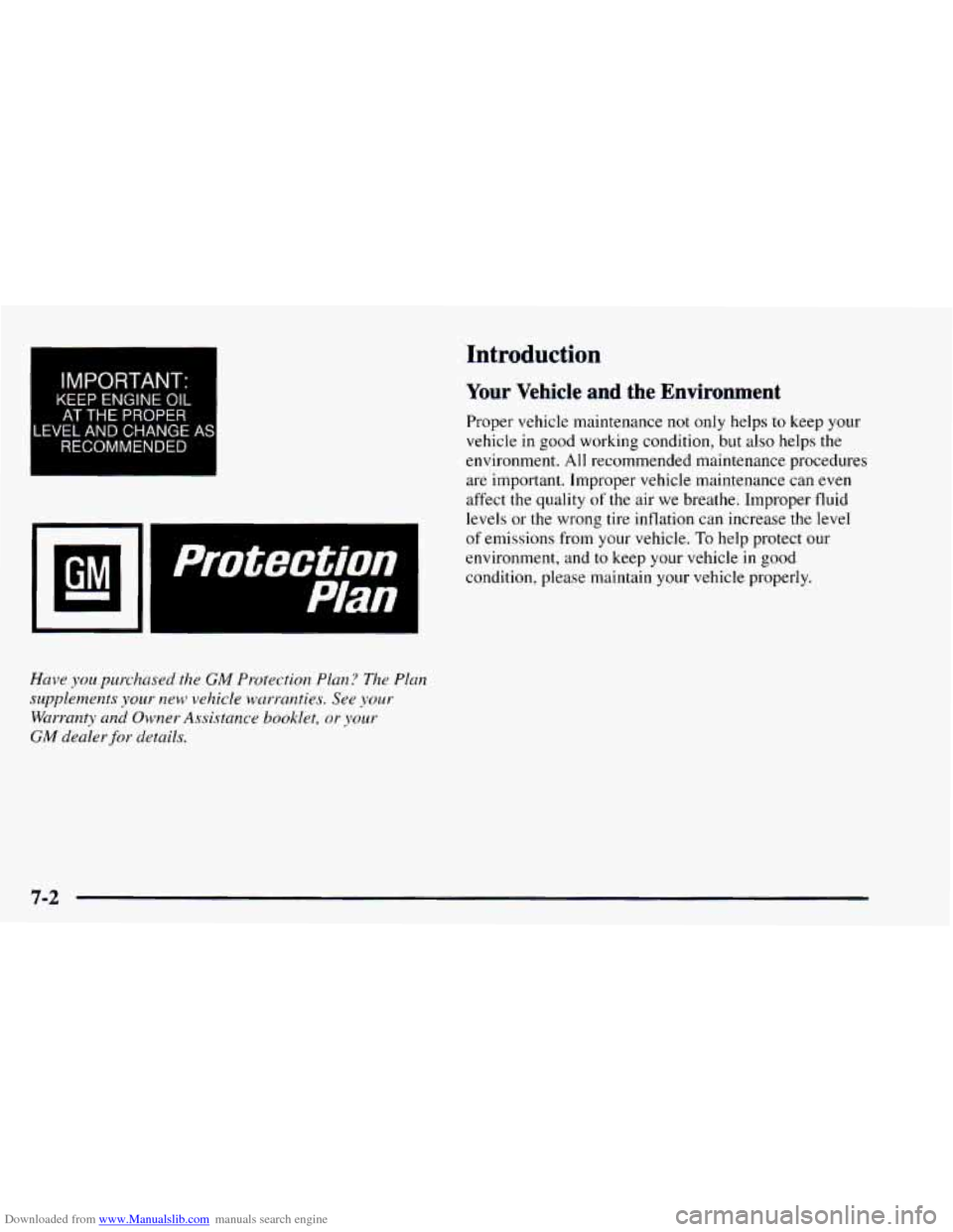 CHEVROLET ASTRO 1997 2.G User Guide Downloaded from www.Manualslib.com manuals search engine Introduction 
I IMPORTANT: I 
KEEP ENGINE OIL 
AT THE PROPER 
LEVEL AND  CHANGE AS 
RECOMMENDED 
I protection I 
Plan 
Have you purchcrsed the 