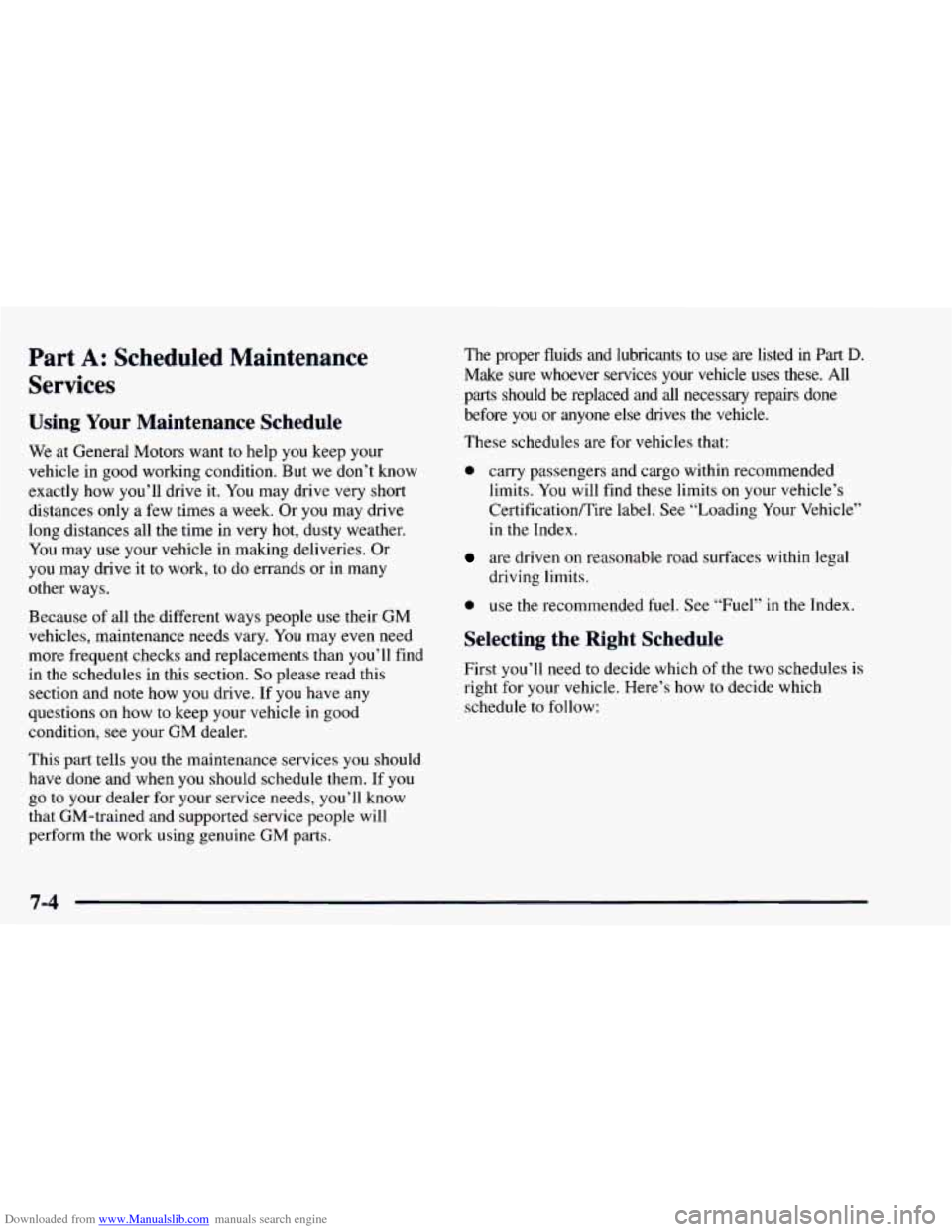 CHEVROLET ASTRO 1997 2.G Owners Manual Downloaded from www.Manualslib.com manuals search engine Part A: Scheduled  Maintenance 
Services 
Using Your Maintenance  Schedule 
We  at  General  Motors want  to help  you keep  your 
vehicle  in 