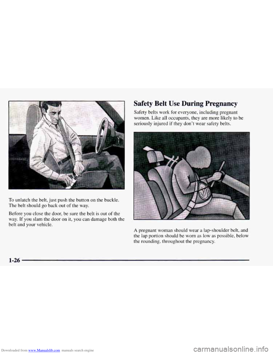 CHEVROLET ASTRO 1997 2.G Owners Guide Downloaded from www.Manualslib.com manuals search engine To unlatch the belt, just push the button  on the buckle. 
The  belt should  go back out 
of the way. 
Safety  Belt  Use  During  Pregnancy 
Sa