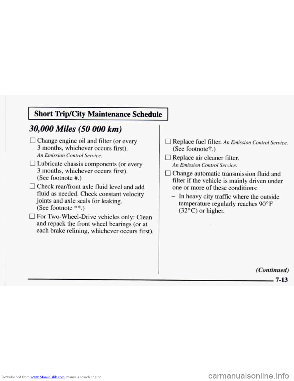 CHEVROLET ASTRO 1997 2.G Owners Manual Downloaded from www.Manualslib.com manuals search engine I Short 6iplCity Maintenance Schedule I
30,000 Miles (50 000 km)
0 Change engine oil and filter (or every
3 months, whichever occurs CHEVROLET ASTRO 1997 2.G Owners Manual Downloaded from www.Manualslib.com manuals search engine I Short 6iplCity Maintenance Schedule I
30,000 Miles (50 000 km)
0 Change engine oil and filter (or every
3 months, whichever occurs