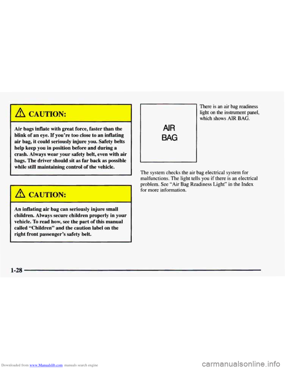 CHEVROLET ASTRO 1997 2.G Owners Guide Downloaded from www.Manualslib.com manuals search engine A CAUTION:
Air bags inflate with great force, faster than the
blink of
an eye. If you’re too close to an inflating
air bag, i CHEVROLET ASTRO 1997 2.G Owners Guide Downloaded from www.Manualslib.com manuals search engine A CAUTION:
Air bags inflate with great force, faster than the
blink of
an eye. If you’re too close to an inflating
air bag, i