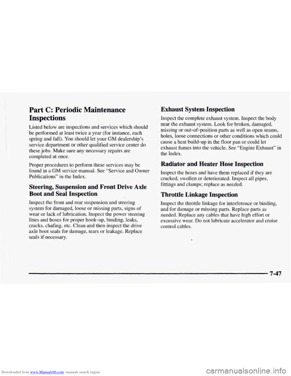 CHEVROLET ASTRO 1997 2.G Owners Manual Downloaded from www.Manualslib.com manuals search engine Part C: Periodic Maintenance
Inspections
Listed below are inspections and services which should
be performed at least twice a year (fo CHEVROLET ASTRO 1997 2.G Owners Manual Downloaded from www.Manualslib.com manuals search engine Part C: Periodic Maintenance
Inspections
Listed below are inspections and services which should
be performed at least twice a year (fo