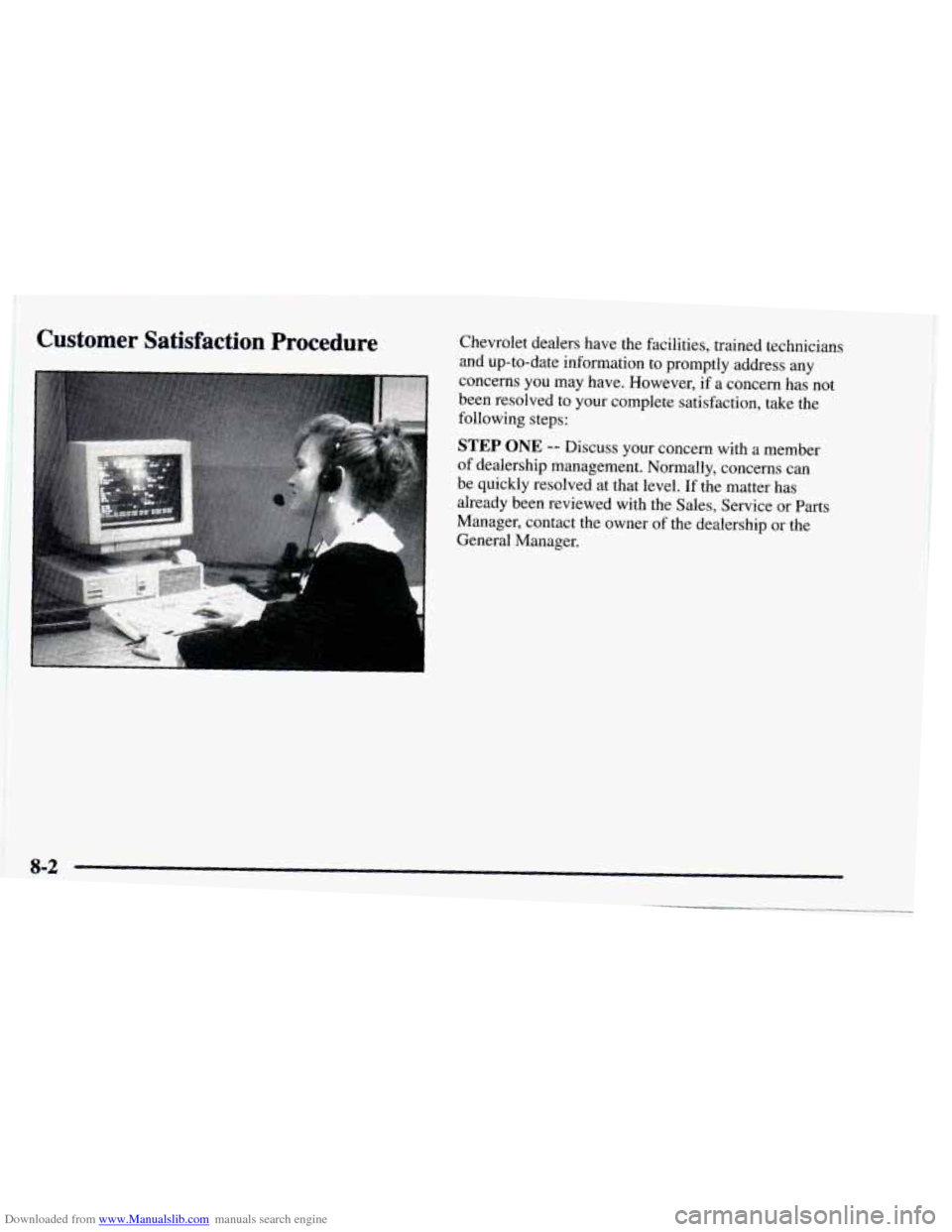 CHEVROLET ASTRO 1997 2.G Owners Manual Downloaded from www.Manualslib.com manuals search engine Customer Satisfaction Procedure Chevrolet dealers have the facilities, trained technicians and up-to-date information
to promptly address CHEVROLET ASTRO 1997 2.G Owners Manual Downloaded from www.Manualslib.com manuals search engine Customer Satisfaction Procedure Chevrolet dealers have the facilities, trained technicians and up-to-date information
to promptly address