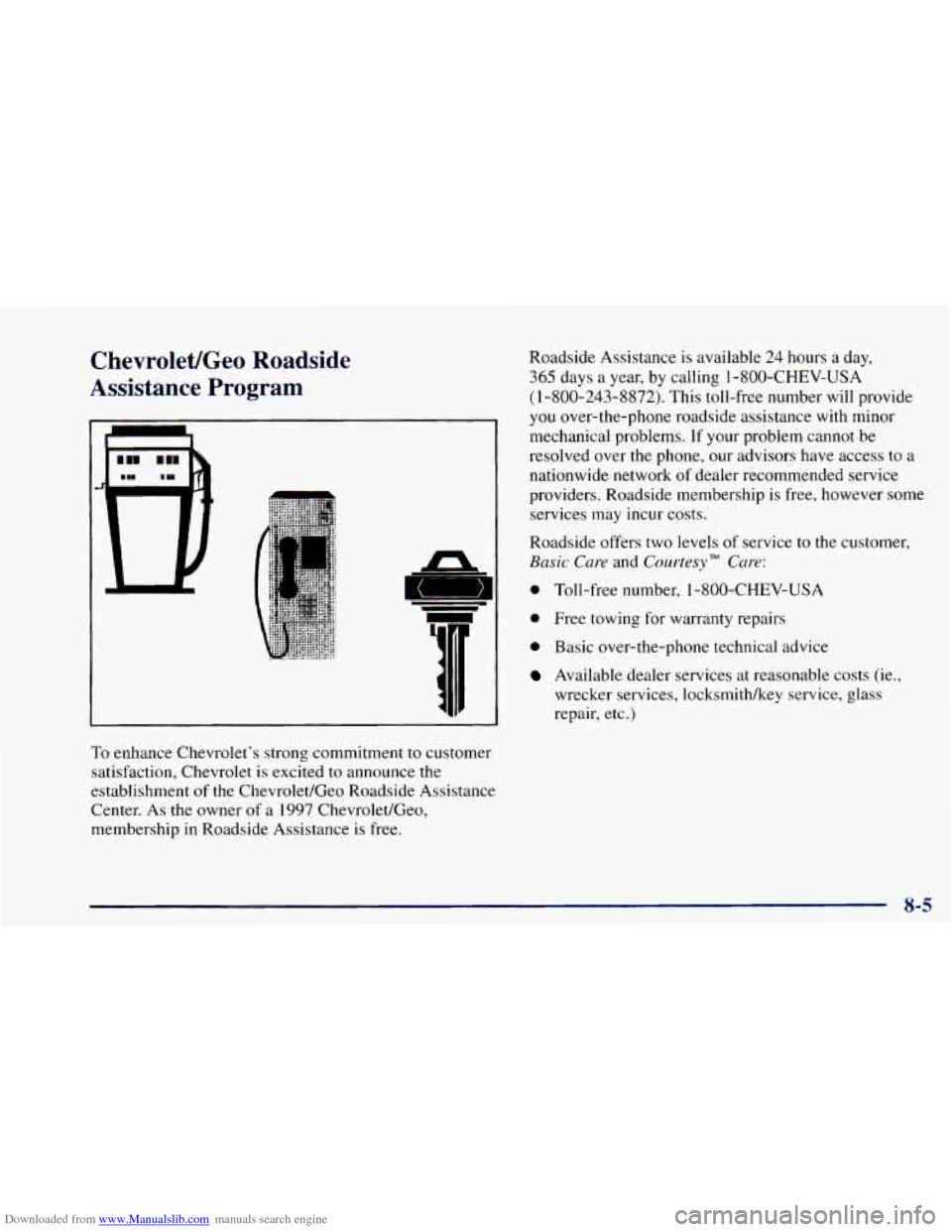 CHEVROLET ASTRO 1997 2.G Owners Manual Downloaded from www.Manualslib.com manuals search engine Chevrolet/Geo Roadside
Assistance Program
To enhance Chevrolets strong commitment to customer
satisfaction, Chevrolet is excited CHEVROLET ASTRO 1997 2.G Owners Manual Downloaded from www.Manualslib.com manuals search engine Chevrolet/Geo Roadside
Assistance Program
To enhance Chevrolets strong commitment to customer
satisfaction, Chevrolet is excited