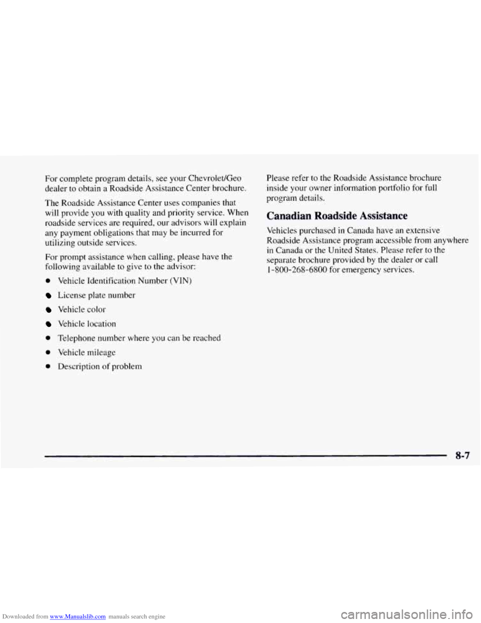 CHEVROLET ASTRO 1997 2.G Owners Manual Downloaded from www.Manualslib.com manuals search engine For complete program details, see your Chevrolet/Geo
dealer to obtain a Roadside Assistance Center brochure.
The Roadside Assis CHEVROLET ASTRO 1997 2.G Owners Manual Downloaded from www.Manualslib.com manuals search engine For complete program details, see your Chevrolet/Geo
dealer to obtain a Roadside Assistance Center brochure.
The Roadside Assis
