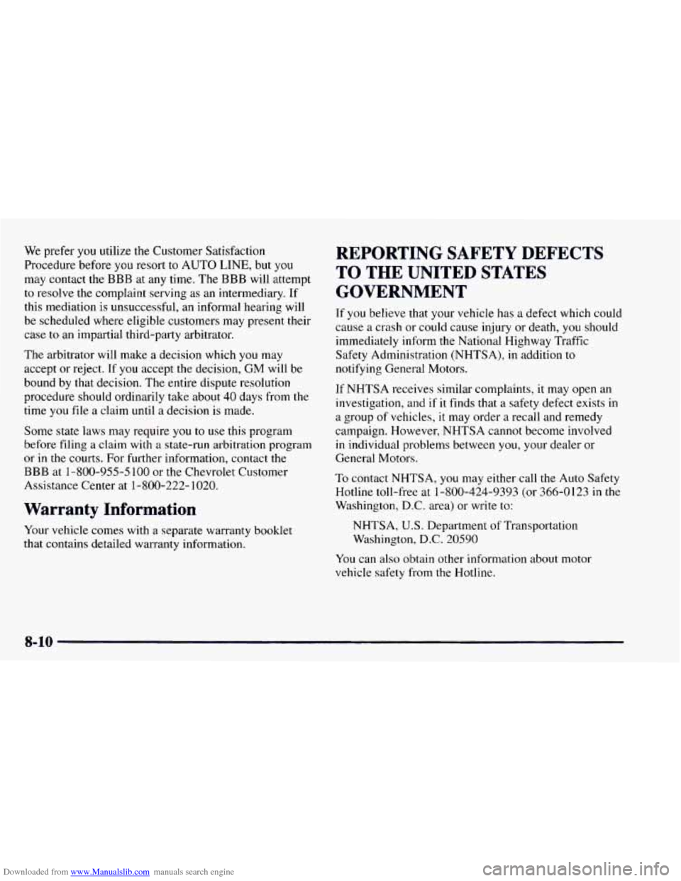 CHEVROLET ASTRO 1997 2.G Owners Manual Downloaded from www.Manualslib.com manuals search engine We prefer you utilize the Customer Satisfaction
Procedure before
you resort to AUTO LINE, but you
may contact the BBB at any time. The CHEVROLET ASTRO 1997 2.G Owners Manual Downloaded from www.Manualslib.com manuals search engine We prefer you utilize the Customer Satisfaction
Procedure before
you resort to AUTO LINE, but you
may contact the BBB at any time. The