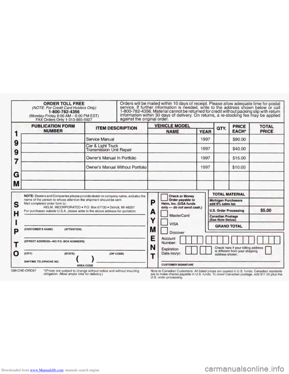 CHEVROLET ASTRO 1997 2.G Owners Manual Downloaded from www.Manualslib.com manuals search engine ORDER TOLL FREE Orders will be mailed within 10  days of receipt. Please allow ade  uate time for postal 
(NOTE: For Credit  Card Holders Only)