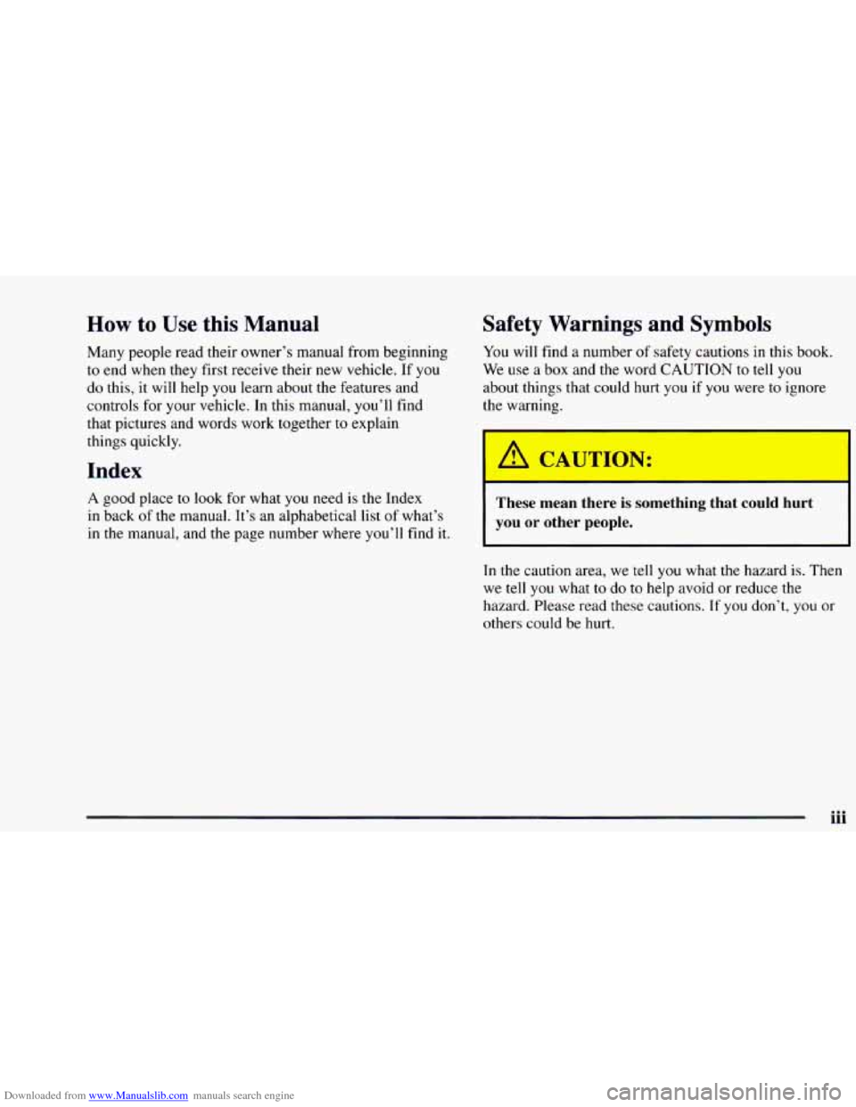 CHEVROLET ASTRO 1997 2.G Owners Manual Downloaded from www.Manualslib.com manuals search engine How to  Use  this  Manual 
Many people read their owner’s manual from  beginning 
to  end when 
they first  receive  their  new vehicle. If y