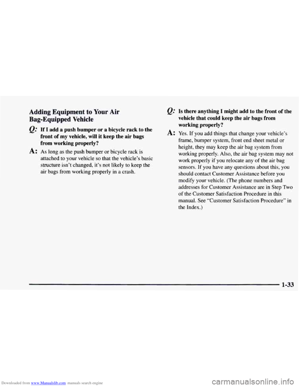 CHEVROLET ASTRO 1997 2.G Service Manual Downloaded from www.Manualslib.com manuals search engine Adding Equipment to Your Air
Bag-Equipped Vehicle
@ If I add a push bumper or a bicycle rack to the
front of
my vehicle, will CHEVROLET ASTRO 1997 2.G Service Manual Downloaded from www.Manualslib.com manuals search engine Adding Equipment to Your Air
Bag-Equipped Vehicle
@ If I add a push bumper or a bicycle rack to the
front of
my vehicle, will