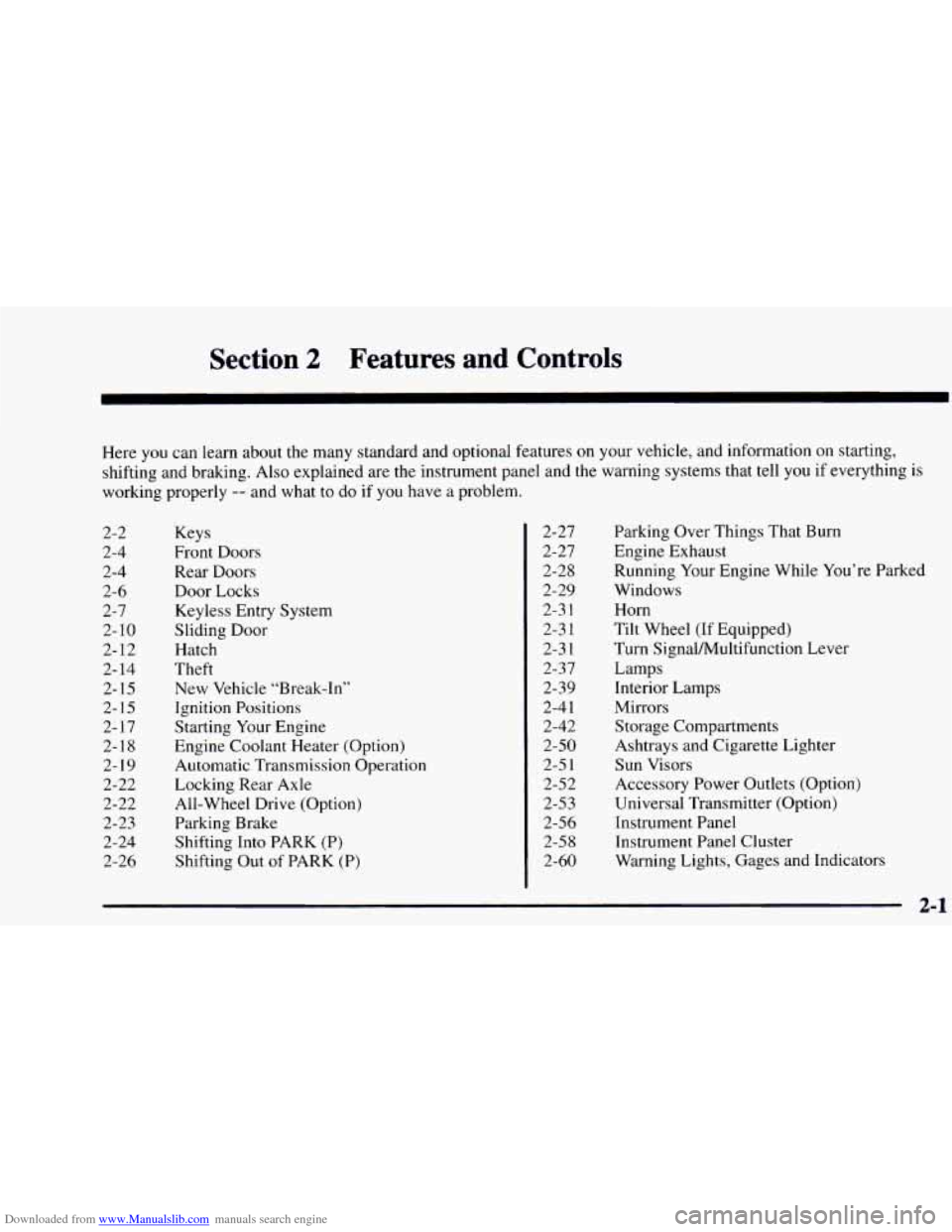 CHEVROLET ASTRO 1997 2.G Manual PDF Downloaded from www.Manualslib.com manuals search engine Section 2 Features and Controls
Here you can learn about the many standard and optional features on your vehicle, and information on st CHEVROLET ASTRO 1997 2.G Manual PDF Downloaded from www.Manualslib.com manuals search engine Section 2 Features and Controls
Here you can learn about the many standard and optional features on your vehicle, and information on st