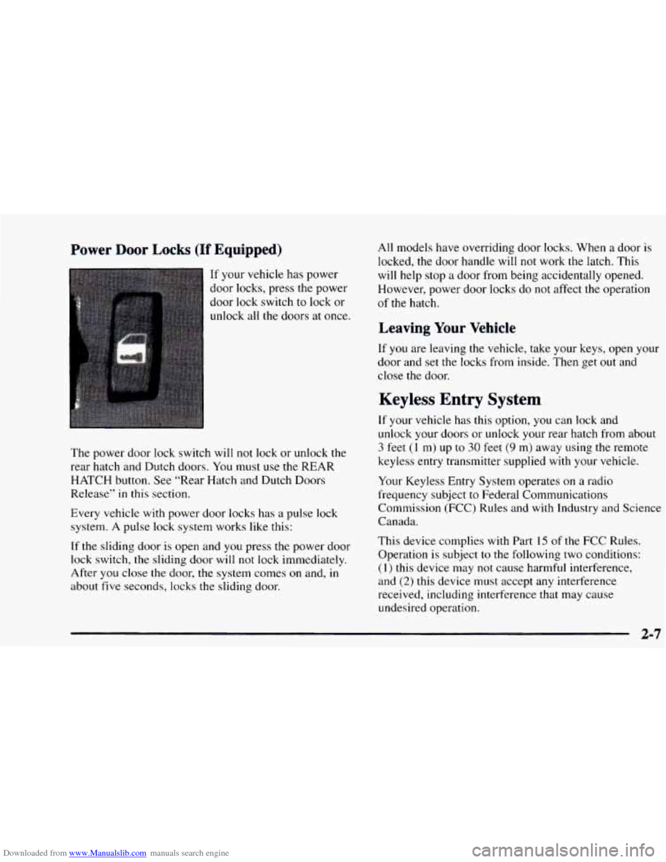 CHEVROLET ASTRO 1997 2.G Manual Online Downloaded from www.Manualslib.com manuals search engine Power Door LC ’-- (If Equipped)
If your vehicle has power
door locks, press the power
door lock switch to lock or
unlock all th CHEVROLET ASTRO 1997 2.G Manual Online Downloaded from www.Manualslib.com manuals search engine Power Door LC ’-- (If Equipped)
If your vehicle has power
door locks, press the power
door lock switch to lock or
unlock all th